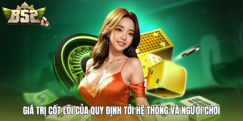 Giá trị cốt lõi của quy định tới hệ thống và người chơi